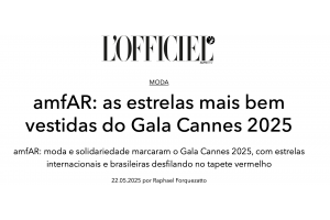 amfAR: as estrelas mais bem vestidas do Gala Cannes 2025